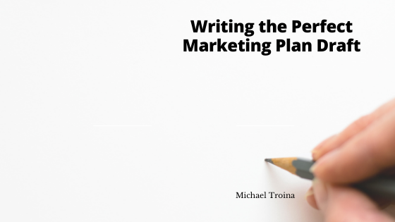 Writing the Perfect Marketing Plan Draft
